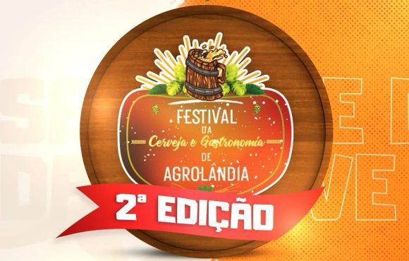 Agrolândia se prepara para a 2ª Edição do Festival da Cerveja e da Gastronomia